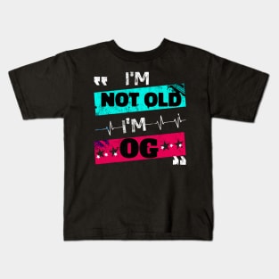 I'm Not Old I'm OG Funny Retro Classic Dad Vintage Style Kids T-Shirt